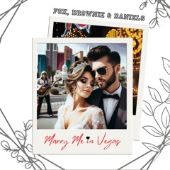 Marry Me In Vegas ( Fox , Brownie & Daniels )