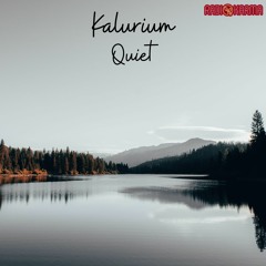 Kalurium - Quiet - Single [Radio Karma]