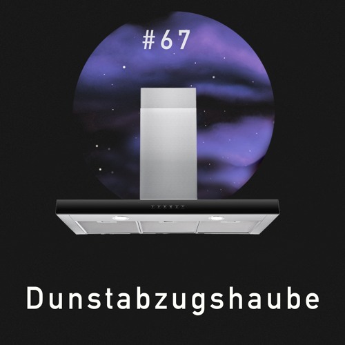 #67 - Dunstabzugshaube