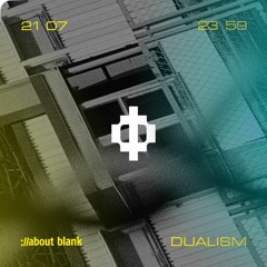 rufus @ ://about blank - dualism - 21.07.22
