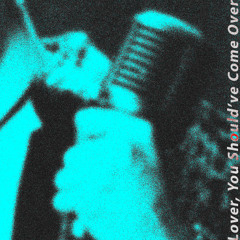 Lover, You Should’ve Come Over (Home Demo)