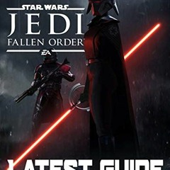 Read PDF EBOOK EPUB KINDLE Star Wars Jedi Fallen Order-LATEST GUIDE: Walkthrough, Str