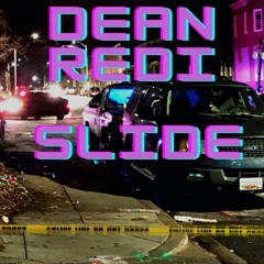 Please repost and check out my new Song " SLIDE " by artist DEAN REDI produced by LethalNeedle