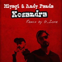 Miyagi and Andy Panda - Kosandra [Remix by G_zone]