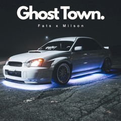 Fats x Milson - Ghost Town