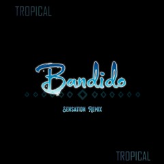 Bandido - Sensation Remix