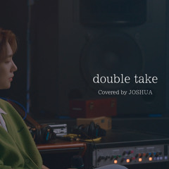 SEVENTEEN JOSHUA ［COVER］- double take (원국：dhruv)