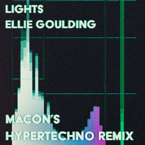Ellie Goulding - Lights (Macon's HYPERTECHNO Remix)