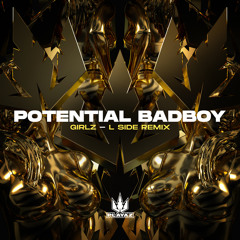 Potential Badboy ft. MC Fats & Yush - Girlz (L-Side Remix)