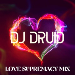 DJ Druid -- Love Supremacy Mix (Love Day 2021)
