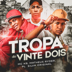 TROPA DO VINTE DOIS É PIKA [ MC K9, MATHEUS RYDER, PL SILVA ] AÚDIO ORIGINAL
