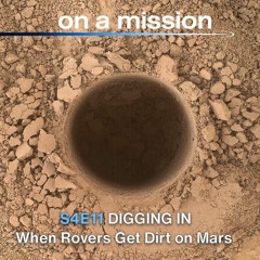 On a Mission: Season 4, Episode 11: Digging In: When Rovers Get Dirt on Mars