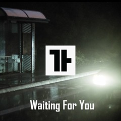 Waiting For You