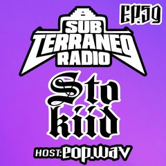 SubTerraneo Radio Ep.59:Sto Kiid