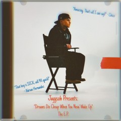 Dreams Die Cheap When You Neva' Wake Up