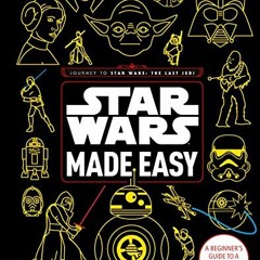 READ [KINDLE PDF EBOOK EPUB] Star Wars Made Easy: A Beginner's Guide to a Galaxy Far,