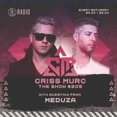 The Show by Criss Murc #205 - Guestmix by MEDUZA