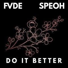 Do It Better (ft. SPEOH)