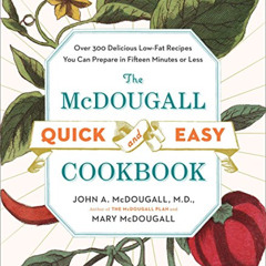 View EBOOK 📒 The McDougall Quick and Easy Cookbook: Over 300 Delicious Low-Fat Recip