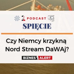 Czy Niemcy krzykną Nord Stream DaWaj? SpięcieBA24 (J.Stachura&M.Marszałkowski)