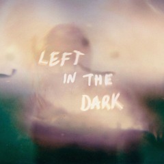 LEFT IN THE DARK