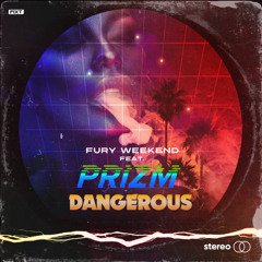 Dangerous (feat. PRIZM)