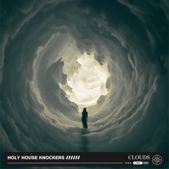 Clouds - Holy House Knockers