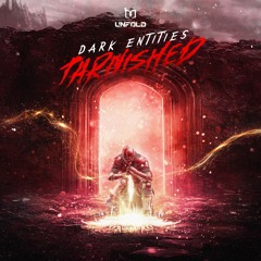 Dark Entities - TARNISHED