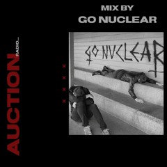 GO NUCLEAR | AUCTION. RADIO 006