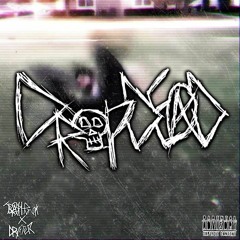 DROPDEAD! (w/ DRYFTER) (PROD. TRASH PUNCH x DRYFTER)