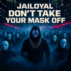 Don't take your mask off