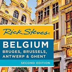 View PDF EBOOK EPUB KINDLE Rick Steves Belgium: Bruges, Brussels, Antwerp & Ghent by  Rick Steves &