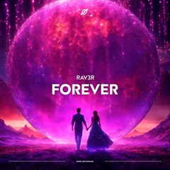 RAV3R - Forever