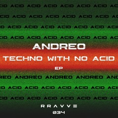 Andreo - Techno With No Acid