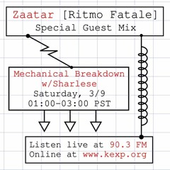 Zaatar Guest Mix for Mechanical Breakdown on KEXP