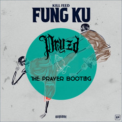 KILL FEED - THE PRAYER (PRYZD BOOTLEG)(FREE DL)