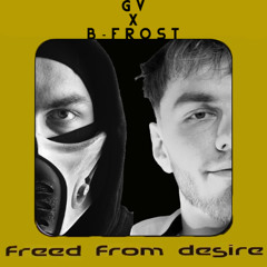 GV x B-Frost - Freed From Distrosion