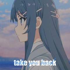 take you back