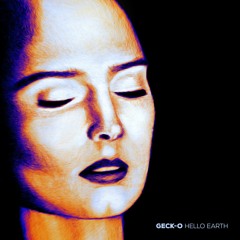 Geck-o - Hello Earth 🌍🪐