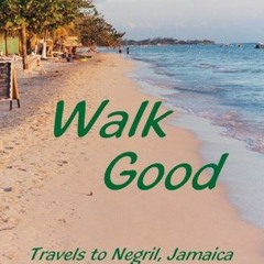 Read ❤️ PDF Walk Good Travels to Negril, Jamaica by  Roland Reimer
