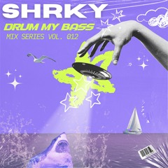 SHRKY's Drum My Bass Mix Series Vol 12 - Future Foghorn Dark DnB Mix