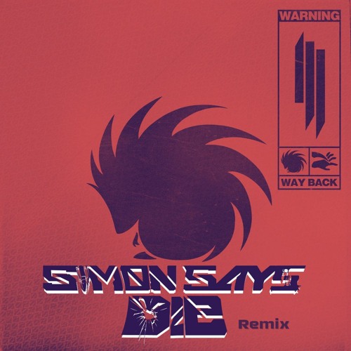 Skrillex - Way Back (Simon Says Die Remix)