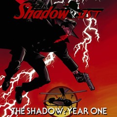 The Shadowcast 7 - THE SHADOW: YEAR ONE (R.I.P. Denny O'Neil)