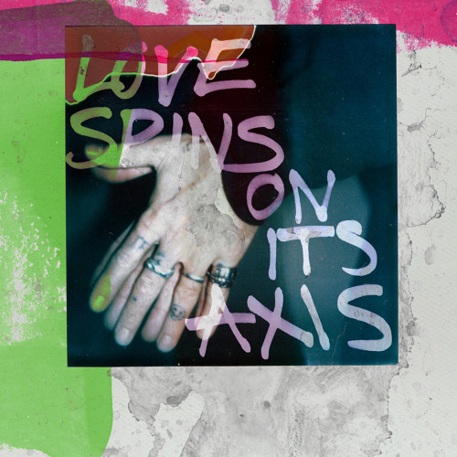 Love Spins On Its Axis (feat. Dust In The Sunlight)