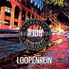 Serenity Heartbeat Podcast #108 Loopenrein
