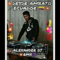 MI SUENO MEJOR ALEXANDER DJ RMX .mp3