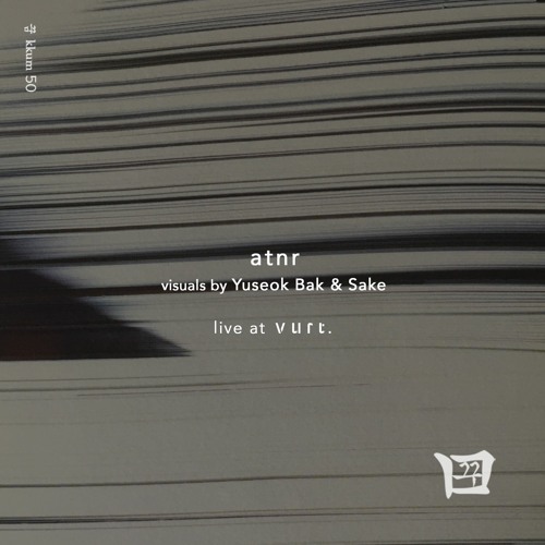꿈 kkum 50 - atnr (Live at vurt.)