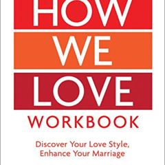 FREE PDF 💙 How We Love Workbook, Expanded Edition: Making Deeper Connections in Marr