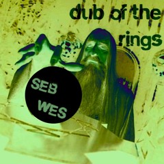 The Dub of the Rings - SEB WES