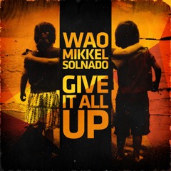 Give It All Up (feat. Mikkel Solnado)
